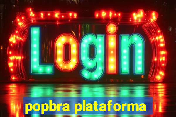 popbra plataforma